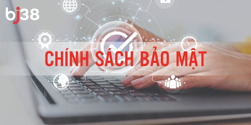 BJ38 sử dụng thông tin với mục đích rõ ràng
